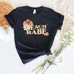 beach babe shirt, summer shirt, beach vibes, vacation shirt, travel shirt, summer love, beach shirt, summer gift ideas,