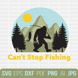 Bigfoot Can't Stop Fishing SVG, Sasquatch SVG, Bigfoot T Shirt, Bigfoot Vector, Bigfoot Cut File, Bigfoot Clipart, Socia