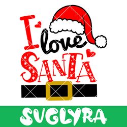 I love Santa SVG Christmas SVG Cut Files Silhouette Cameo Svg for Cricut and Vinyl File cutting Digital