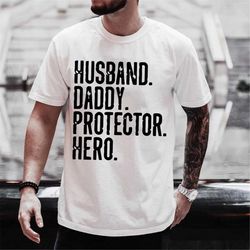fathers day gift | husband. daddy. protector. hero | funny shirt men - husband t-shirt - dad gift - wife to husband gift