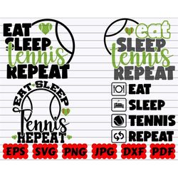 Eat Sleep Tennis Repeat SVG | Eat Sleep Tennis SVG | Eat Tennis Repeat SVG | Eat Sleep Repeat Svg | Tennis Cut File | Te