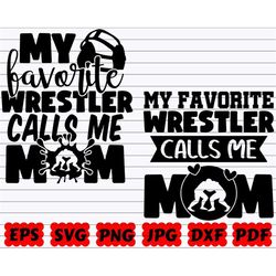 My Favorite Wrestler Calls Me Mom SVG | My Favorite Wrestler SVG | Calls Me Mom SVG | Wrestling Mom Svg| Wrestling Cut F