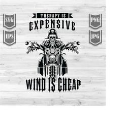 Therapy is Expensive Wind is Cheap || Svg File || Biker Svg || biker Shirt || Biker Clipart || Biker Skull svg || Big Bi
