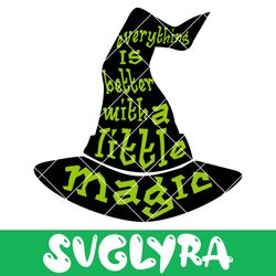 Everything Is Better With A Little Magic Svg, Hocus Pocus Svg, Sanderson Sisters Svg Digital Download