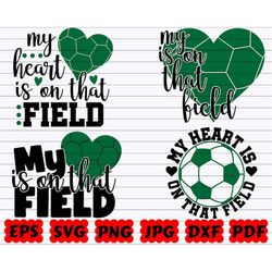 My Heart Is On That Field SVG | Soccer Heart SVG | Soccer Quote SVG | Soccer Design Svg | Soccer Saying Svg | Soccer Cut