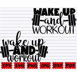 Wake Up And Workout SVG | Wake Up SVG | Workout SVG | Workout Motivation Svg | Fitness Motivation Svg | Workout Cut File