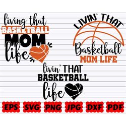 Livin' That Basketball Life SVG | Livin' That SVG | Basketball Life SVG | Basketball Mom Cut File | Basketball Cut File