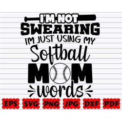 I'm Not Swearing I'm Just Using My Softball Mom Words SVG | Softball Mom Words SVG | I'm Not Swearing SVG| Softball Cut