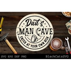 Dad's Man Cave svg, Enter at your own risk SVG, Garage svg, Dads garage svg, Father's day gift svg