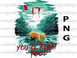 IT You'll Float Too PNG Halloween Sublimation Designs  PNG Instant Digital Download