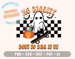 No Diggity Bout To Bag It Up png, Cool Ghost png, Retro Ghost png, Retro Halloween Design, Spooky Halloween Shirt Sublim