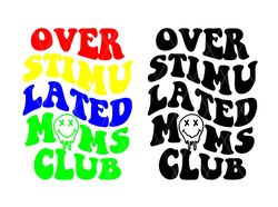 Overstimulated Moms Club PNG - Mom life PNG - Overstimulated Moms Club svg - trendy Png, Svg, Dxf, Pdf, AI