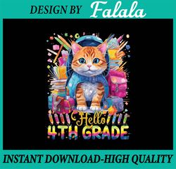 Hello 4th Grade Back To School First Day Fourth Grade Vibes Png, Cute Cat Fourth Grade Png, Back To School Png, Digital