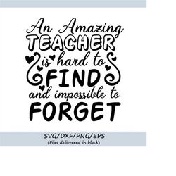 An Amazing Teacher Is Hard To Find Svg, teacher Life Svg, Teacher Svg, School Svg, silhouette cricut cutting files, svg,
