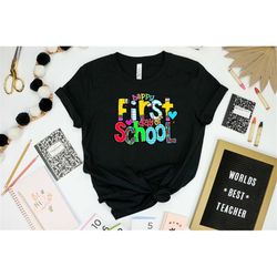 Happy First Day Of School Shirt, Teaching Shirt, Teacher Love Shirt, Funny Teacher Shirt, Teacher Shirt, First Day Of Sc
