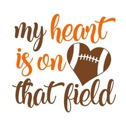 football svg, my heart is on that field svg, digital download, cut file, sublimation, clip art (includes svgpngdxf file