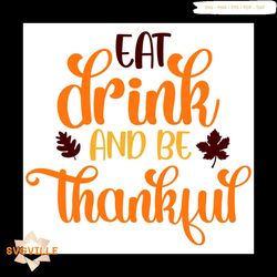 Eat Drink And Be Thankful Svg, Thanksgiving Svg, Maple Leaf Svg, Blessed Svg