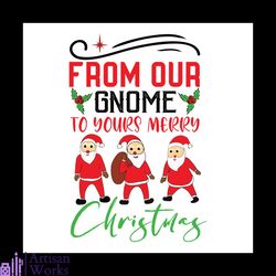 From Our Gnome To Yours Merry Christmas Svg, Christmas Svg, Xmas Svg, Xmas Mistletoe Svg