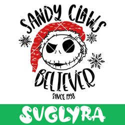 Sandy Claws Believer Svg, Nightmare Before Christmas Svg, Jack Skeleton Svg