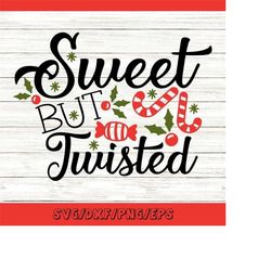 Sweet But Twisted Svg, Christmas Candy Svg, Candy Cane Svg, Funny Christmas Svg, Holiday Svg, Silhouette Cricut Cut File