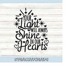 Your Light Will Always Shine In Our Hearts Svg, Memorial Svg, Loving Memory Svg, Remembrance Svg, Silhouette Cricut File