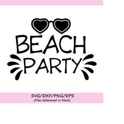 Beach Party Svg, Summer Svg, Beach Svg, Summer Beach Svg, Vacation Svg, Party Svg, Silhouette Cricut Cut Files, svg, dxf