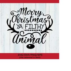 Merry Christmas Ya Filthy Animal Svg, Christmas Svg, Merry Christmas Svg, Funny Christmas Svg, silhouette cricut files,