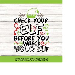 check your elf before you wreck your elf svg, christmas svg, elf svg, elf hat svg, silhouette cricut cut files, svg, dxf