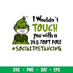 Grinch I Wouldnt Touch You, Grinch I Wouldnt Touch You Svg, Grinch Face Mask SVG, Social Distancing Svg Quarantine Chris
