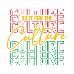 Do It For The Culture SVG PNG, Juneteenth Svg