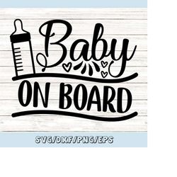 Baby On Board Svg, Newborn Svg, New Baby Svg, Baby Boy Svg, Baby Girl Svg, Baby Svg, silhouette cricut cut files, svg, d