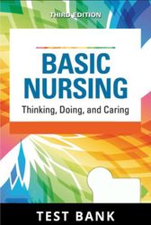 TEST BANK Davis Advantage Basic Nursing: Thinking, Doing 3rd Edition