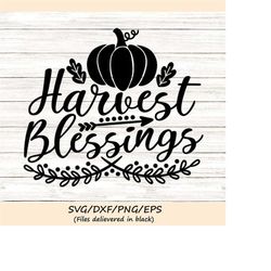 Harvest Blessings Svg, Thanksgiving Svg, Fall Svg, Autumn Svg, Fall Pumpkin Svg, Fall Sign Svg, silhouette cricut files,