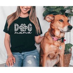 Dog Mama Shirt, Dog Mom Shirt, Dog Lover Shirt, Leopard Dog Mama Shirt, Mothers Day Shirt, Mom Shirt, Happy Mothers Day,