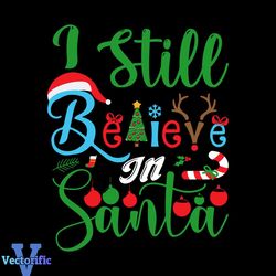 I Still Believe In Santa Svg, Christmas Svg, Xmas Svg, Reindeer Svg, Christmas Bell Svg