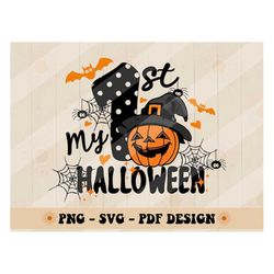Halloween svg, My 1st Halloween svg, My First Halloween svg, Cutting File, Svg files for cricut, cut file, png pdf