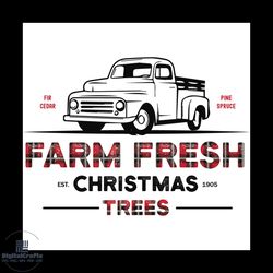 Farm Fresh Christmas Trees Svg, Christmas Svg, Xmas Truck Svg, Farm Fresh Svg, Christmas Gift Svg