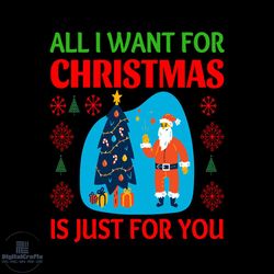 All I Want For Christmas I Just For You Svg, Christmas Svg, Xmas Tree Svg, Firework Svg