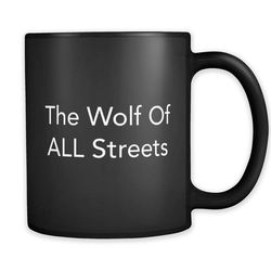 The Wolf of All Streets Mug, Funny Coffee Mug, Funny Gift, Startup Gift, Entrepreneur Gift, Motivational Mug, Motivation