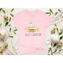Eggs-Cavator Shirt, Easter Shirt, Easter Eggs Shirt, Easter Bunny Shirt, Bunny Ears Shirt, Eggscavator Shirt, Happy East