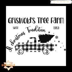 Grisworlds Tree Farm Svg, Christmas Svg, Christmas Tradition Svg