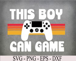 This Boy Can Game Funny 80s Retro Video Gaming Controller Svg, Eps, Png, Dxf, Digital Download