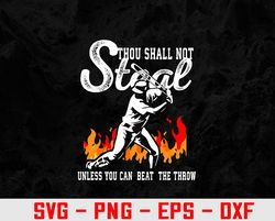 Thou Shall Not Steal Unless You Can Beat The Throw Baseball Svg, Eps, Png, Dxf, Digital Download