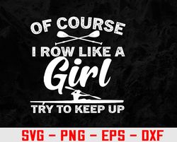 Funny Rowing Art For Girls Women Crew Rowing Row Coxswain Svg, Eps, Png, Dxf, Digital Download