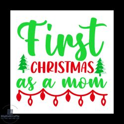 First Christmas As A Mom Svg, Christmas Svg, Xmas Svg, Fairy Lights Svg, Christmas Tree Svg