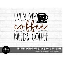 Funny coffee svg for shirt, Coffee SVG Design, Coffee Lover Gift for Coffee drinker, Cricut Silhouette Cut File, My coff