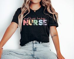 Mother Baby Nurse Shirt, Postpartum Nurse Shirt, Neonatal Nurse Shirt, L&D Nurse Shirt, Mother Baby