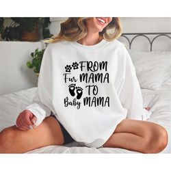 From Fur Mama To Baby Mama, Pregnant Sweatshirt, Gift for Expecting Mom, To Human Mama, New Mom Gifts, Baby Announcement