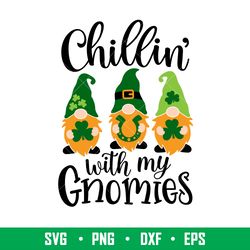 Chillin With My Gnomies 2, Chillin With My Gnomies Svg, St. Patricks Day Svg, Lucky Svg, Irish Svg, Clover Svg,png,dxf,e