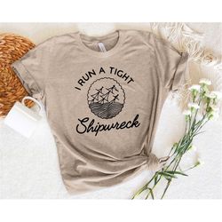 Run A Tight Shipwreck Shirt for Mom T-Shirt, Mothers Day Shirt for Mom, Gift for Mom, Homeschool Mom Shirt, Gift for mot